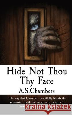 Hide Not Thou Thy Face A. S. Chambers 9781915679390 Basilisk Books