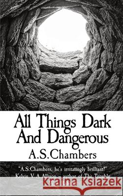 All Things Dark And Dangerous A. S. Chambers 9781915679451 Basilisk Books