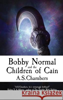 Bobby Normal and the Children of Cain A. S. Chambers 9781915679512 Basilisk Books