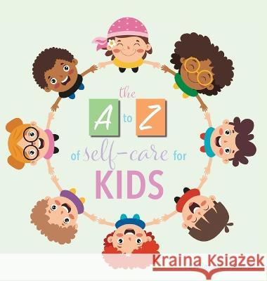 A-Z of Self-Care for Kids Alexandra Barnett 9781915680501 Cherish Editions