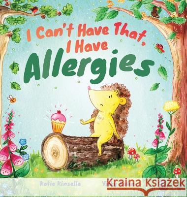 I Can't Have That, I Have Allergies Katie Kinsella, Vicky Kuhn 9781915680587 Trigger Publishing