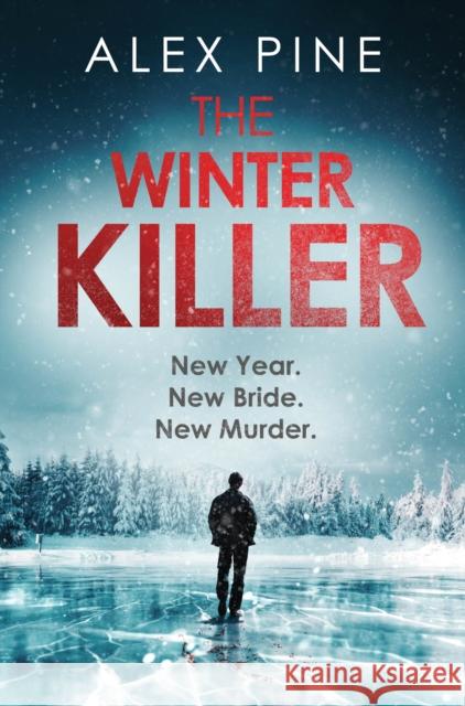 The Winter Killer Alex Pine 9781915711281 Clarity Books