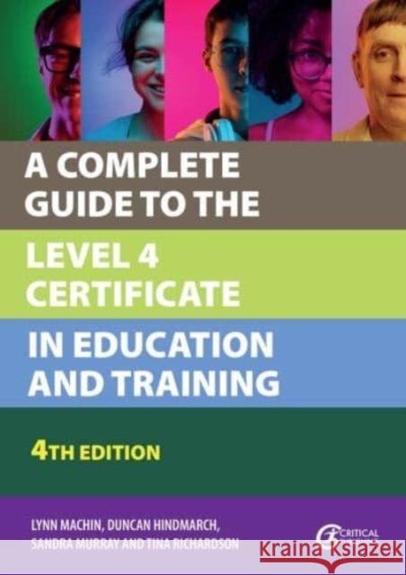 A Complete Guide to the Level 4 Certificate in Education and Training Tina Richardson 9781915713544 Critical Publishing Ltd