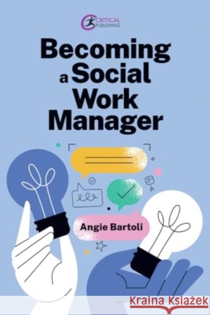 Becoming a Social Work Manager Angie (Nottingham Trent University) Bartoli 9781915713759