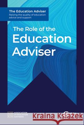 The Role of the Education Adviser Association of Education Advisers 9781915713933 Critical Publishing Ltd