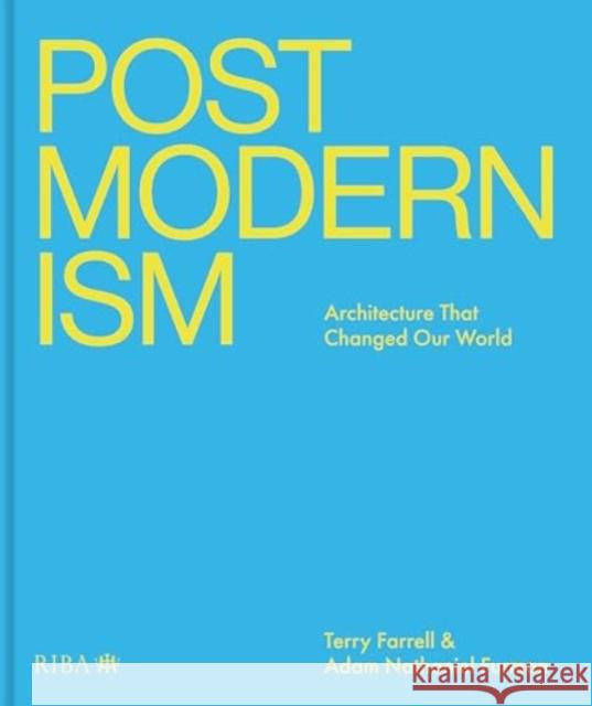 Postmodernism: Architecture That Changed Our World Adam Nathaniel Furman 9781915722447