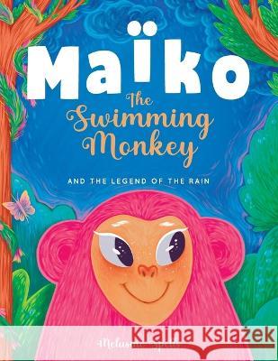 Ma?ko the Swimming Monkey and the Legend of the Rain: Heartwarming Tale About Friendship, Teamwork, and Determination Reflection Line Melusine Spells Viktoria Zemlya 9781915724168 Reflection Line