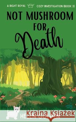 Not Mushroom For Death Helen Golden 9781915747068 Drew Bradley Press