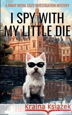 I Spy With My Little Die Helen Golden 9781915747143 Drew Bradley Press