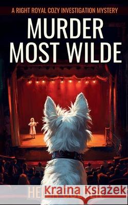 Murder Most Wilde Helen Golden 9781915747310 Drew Bradley Press
