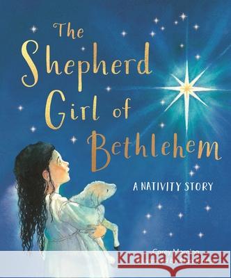 The Shepherd Girl of Bethlehem: A Nativity story Morning, Carey 9781915748102