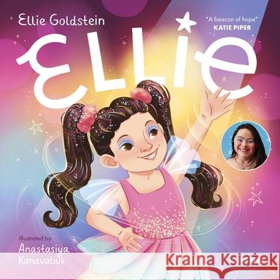 Ellie: An inspiring story about inclusivity and growing up with Down Syndrome Ellie Goldstein 9781915749239 Starshine Books