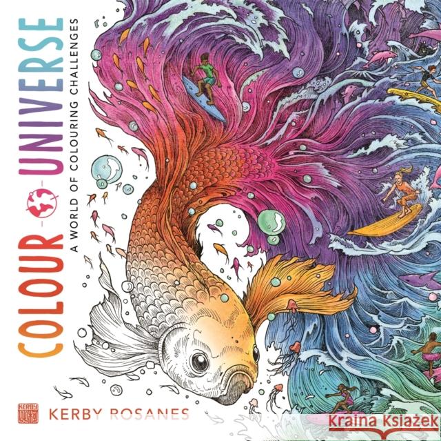 Colour Universe: A World of Colouring Challenges Kerby Rosanes 9781915751058