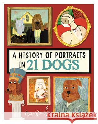 A History of Portraits in 21 Dogs Nia Gould 9781915751423 Lom Art Us