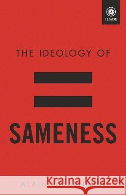 The Ideology of Sameness Alain D 9781915755087 Arktos Media Ltd.