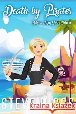 Death by Pirates Steve Higgs   9781915757074 SteveHiggsBooks