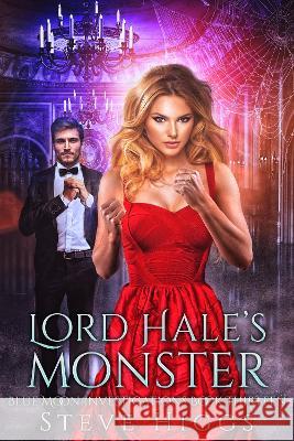 Lord Hale\'s Monster Steve Higgs 9781915757159