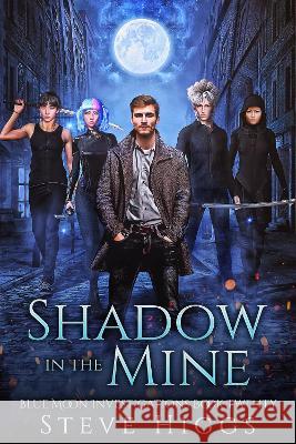 Shadow in the Mine Steve Higgs 9781915757241