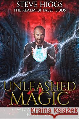 Unleashed Magic Steve Higgs   9781915757326 SteveHiggsBooks