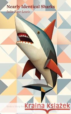 Nearly Identical Sharks Julia Rose Lewis 9781915760203
