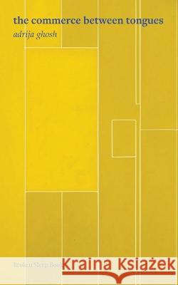 The commerce between tongues Adrija Ghosh 9781915760210