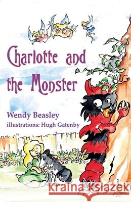 Charlotte and the Monster Wendy Beasley Hugh Gatenby 9781915762269 Chapeltown