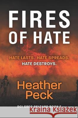 Fires of Hate Heather Peck 9781915769084 Ormesby Publishing