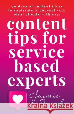 Content Tips For Service Based Experts Jaimie Sarah 9781915771070 Authors & Co