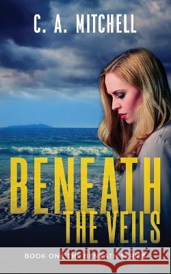 Beneath the Veils C a Mitchell   9781915778000 Rampart Books Limited