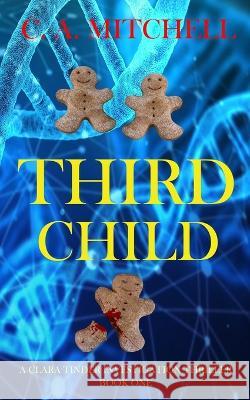 Third Child: A Clara Tinder Investigative Journalist Thriller C. a. Mitchell 9781915778024 Rampart Books