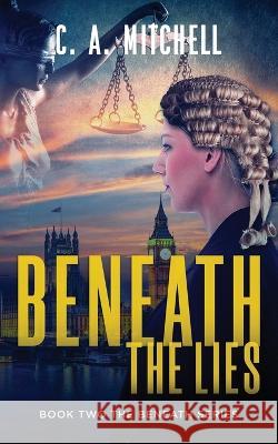 Beneath the Lies: The Beneath Series Book 2 C a Mitchell   9781915778048 Rampart Books Limited