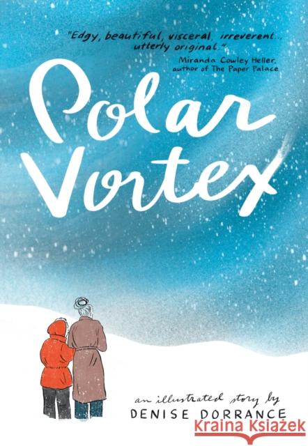 Polar Vortex: An illustrated story by Denise Dorrance Denise Dorrance 9781915780133