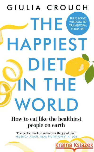 The Happiest Diet in the World Giulia Crouch 9781915780140