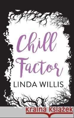 Chill Factor Linda Iris Willis   9781915785077