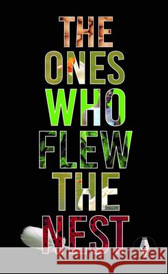 The Ones Who Flew The Nest Jacqueline Ward 9781915789044 Fly on the Wall Press