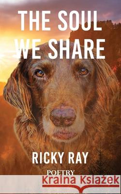 The Soul We Share Ricky Ray 9781915789259 Fly on the Wall Press