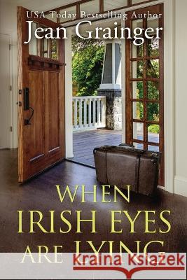 When Irish Eyes Are Lying: The Kilteegan Bridge Story - Book 4 Jean Grainger 9781915790200 Gold Harp Media Ltd