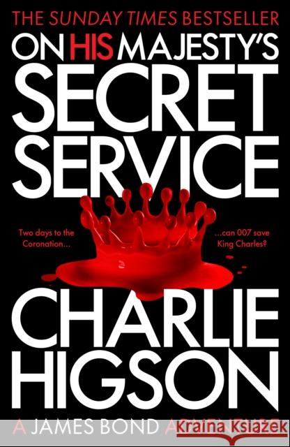 On His Majesty's Secret Service Charlie Higson 9781915797117 Ian Fleming Publications Limited
