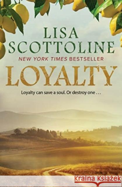 Loyalty : 2023 bestseller, an action-packed epic of love and justice during the rise of the Mafia in Sicily. Lisa Scottoline 9781915798183 Bedford Square Publishers