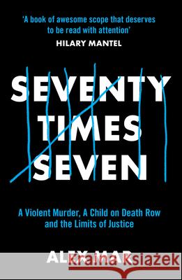 Seventy Times Seven: A True Story of Murder and Mercy Alex Mar 9781915798992 Bedford Square Publishers