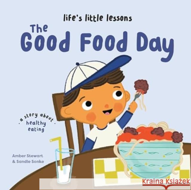 Life’s Little Lessons: The Good Food Day Stewart, Amber 9781915801708