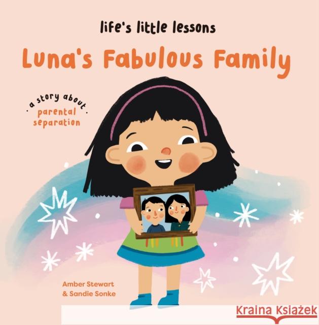 Life’s Little Lessons: Luna's Fabulous Family Stewart, Amber 9781915801777 Boxer Books