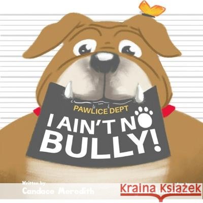 I Ain\'t No Bully Miguel Ambalada Candace Meredith 9781915819000