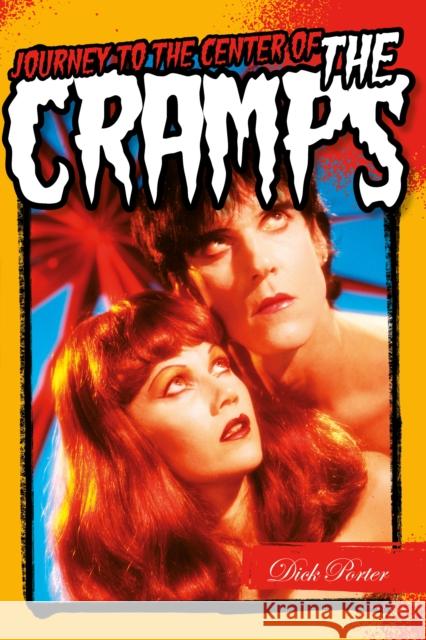 Journey to the Centre of the Cramps Dick Porter 9781915841728 Omnibus Press