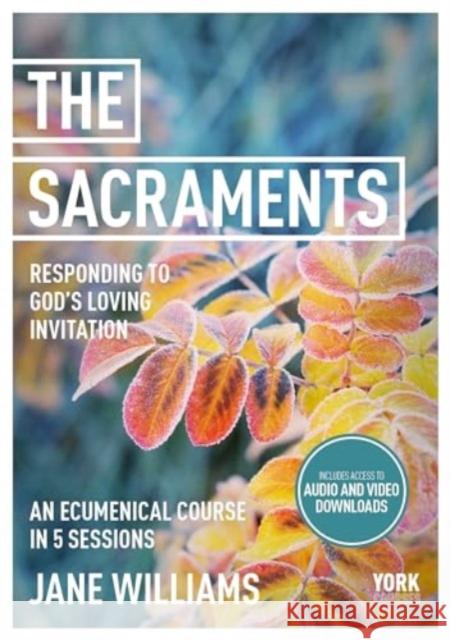 The Sacraments: York Courses Dr Jane Williams 9781915843470 SPCK Publishing