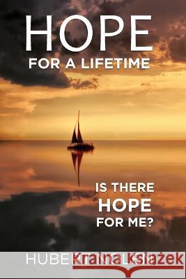 Hope For a Life Time: Is There Hope For Me? Nolen, Hubert 9781915852076