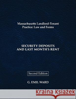 Massachusetts Landlord-Tenant Practice: Law and Forms G. Emil Ward 9781915852601 Emil Ward