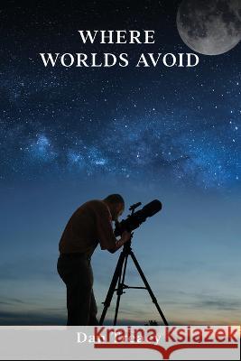 Where Worlds Avoid Dan Treacy 9781915852731 Terry Brock