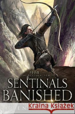 Sentinals Banished: Book Five of the Epic Fantasy Sentinal Series Helen Garraway 9781915854018 Jerven Publishing