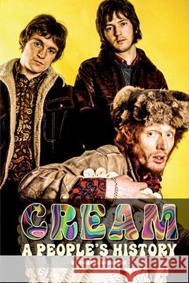 Cream - A People's History Richard Houghton 9781915858009 Spenwood Books Limited